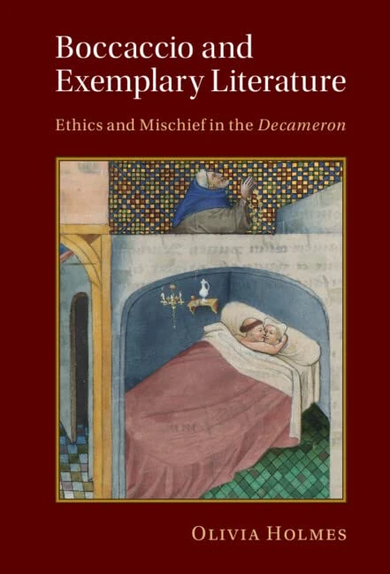 Boccaccio and Exemplary Literature: Ethics and Mischief in the Decameron: 120 (Cambridge Studies in Medieval Literature, Series Number 120)