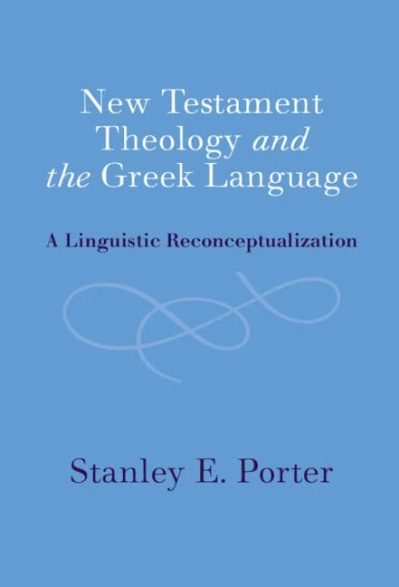 New Testament Theology and the Greek Language: A Linguistic Reconceptualization