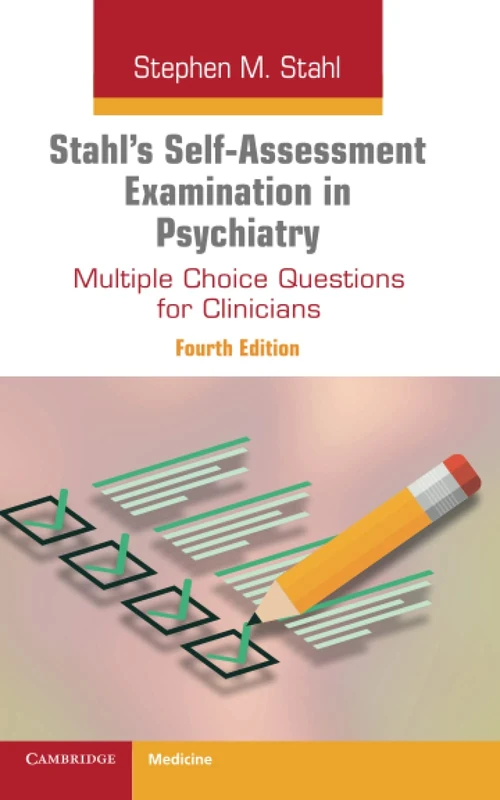 Stahl's Self-Assessment Examination in Psychiatry: Multiple Choice Questions for Clinicians