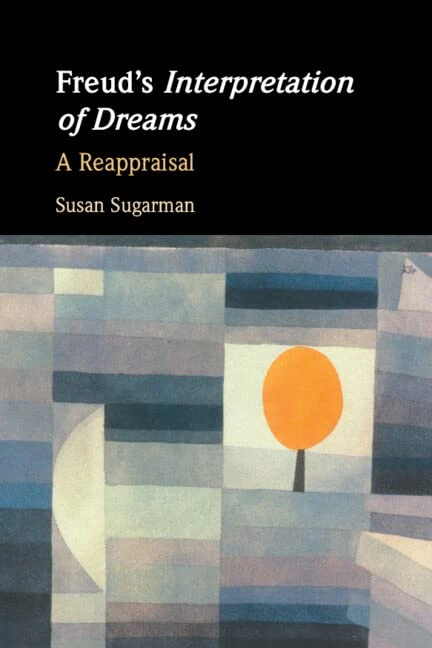 Freud’s Interpretation of Dreams: A Reappraisal