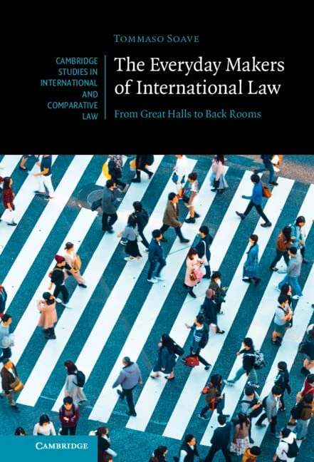 The Everyday Makers of International Law: From Great Halls to Back Rooms (Cambridge Studies in International and Comparative Law) - Image 1