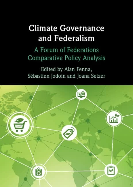 Climate Governance and Federalism: A Forum of Federations Comparative Policy Analysis