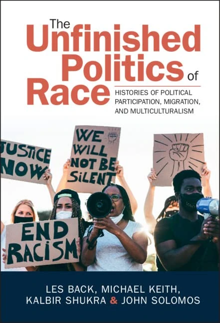 The Unfinished Politics of Race: Histories of Political Participation, Migration, and Multiculturalism