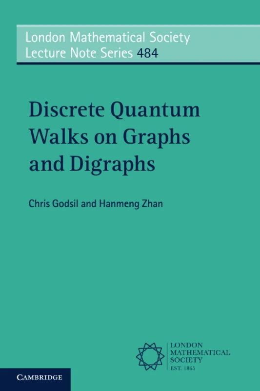 Discrete Quantum Walks on Graphs and Digraphs (London Mathematical Society Lecture Note Series)
