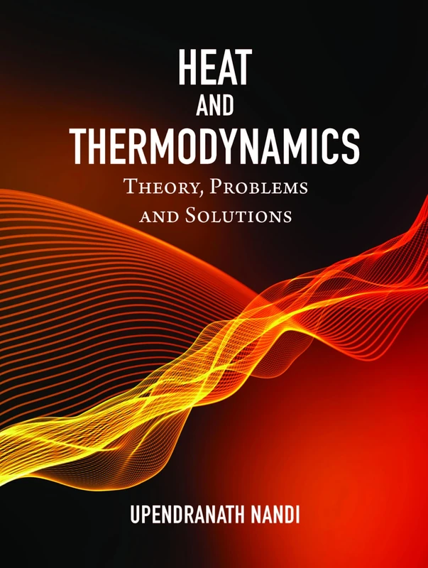 Heat and Thermodynamics: Theory, Problems and Solutions
