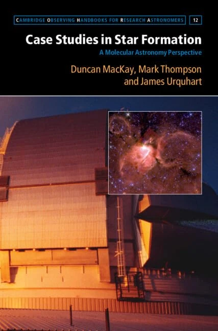 Case Studies in Star Formation: A Molecular Astronomy Perspective (Cambridge Observing Handbooks for Research Astronomers)