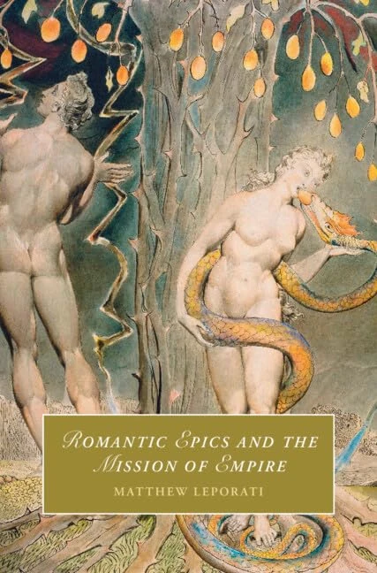 Romantic Epics and the Mission of Empire: 147 (Cambridge Studies in Romanticism, Series Number 147)