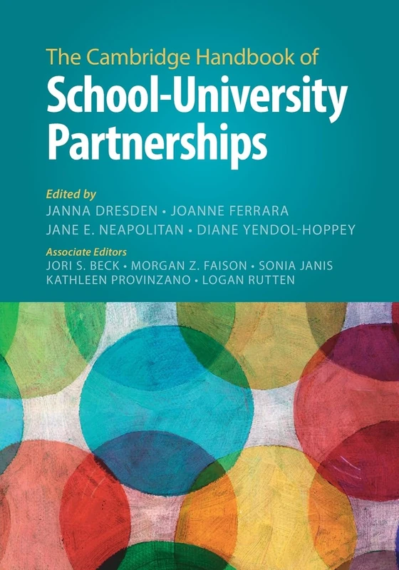 The Cambridge Handbook of School–University Partnerships (Cambridge Handbooks in Education)