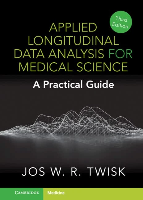Applied Longitudinal Data Analysis for Medical Science: A Practical Guide