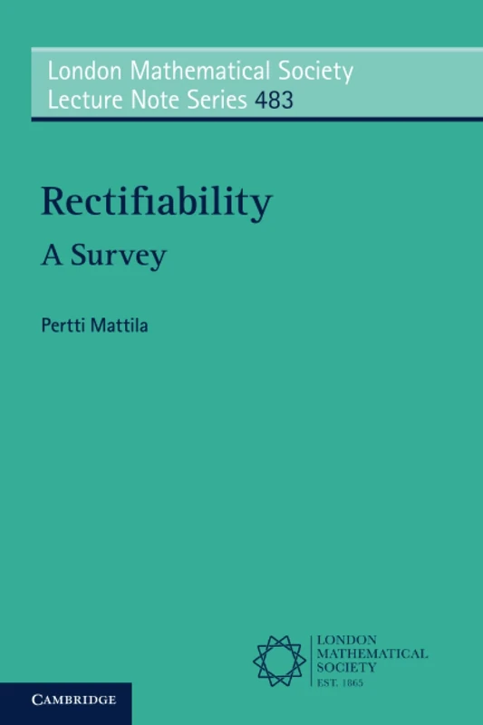 Rectifiability: A Survey: Series Number 483 (London Mathematical Society Lecture Note Series, Series Number 483)