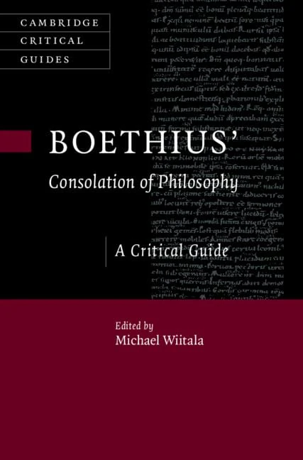 Boethius’ ‘Consolation of Philosophy’: A Critical Guide (Cambridge Critical Guides)