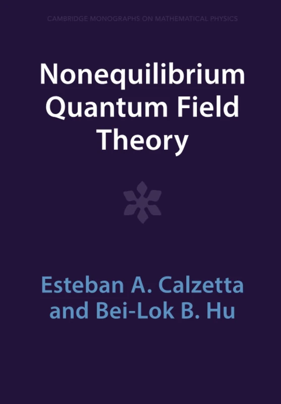 Nonequilibrium Quantum Field Theory (Cambridge Monographs on Mathematical Physics)