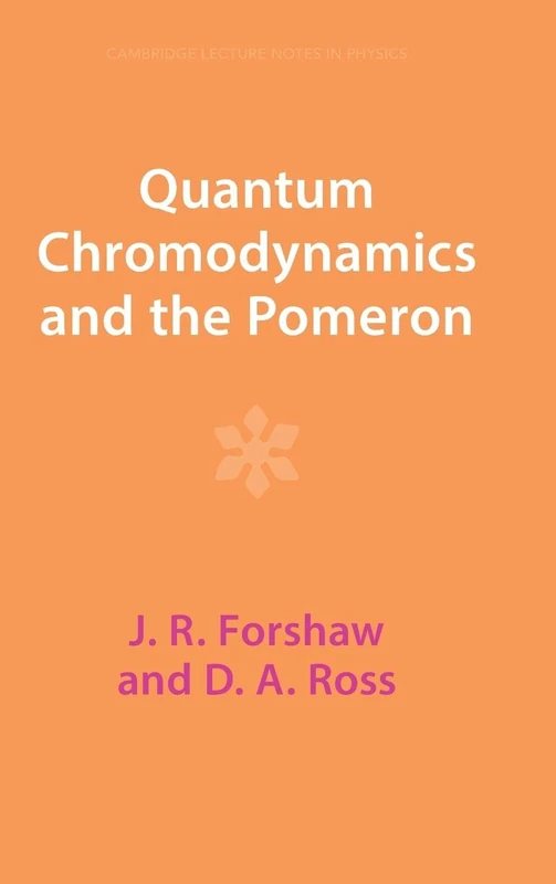 Quantum Chromodynamics and the Pomeron: 9 (Cambridge Lecture Notes in Physics, Series Number 9)
