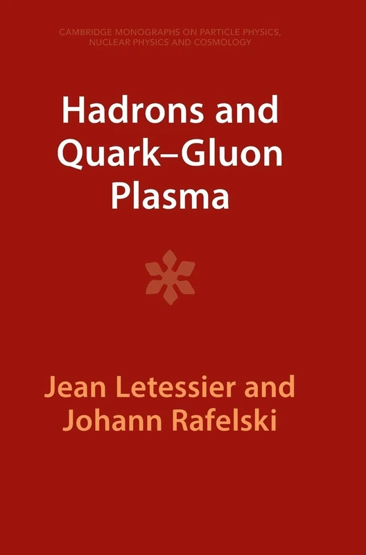 Hadrons and Quark–Gluon Plasma: 18 (Cambridge Monographs on Particle Physics, Nuclear Physics and Cosmology, Series Number 18)
