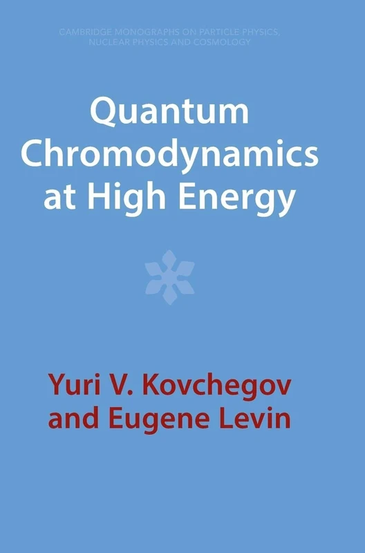 Quantum Chromodynamics at High Energy: 33 (Cambridge Monographs on Particle Physics, Nuclear Physics and Cosmology, Series Number 33)
