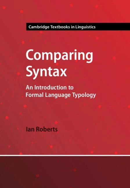 Comparing Syntax: An Introduction to Formal Language Typology (Cambridge Textbooks in Linguistics)