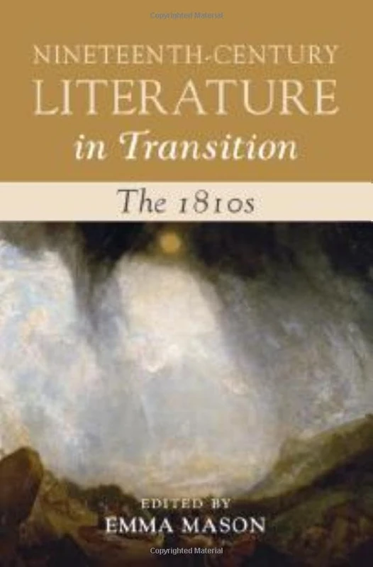 Nineteenth-Century Literature in Transition: The 1810s (Nineteenth-Century Literature in Transition, Series Number 2)