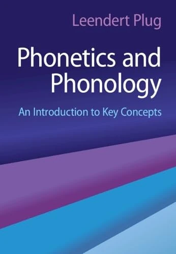 Phonetics and Phonology: An Introduction to Key Concepts
