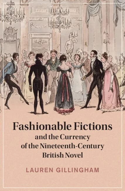 Fashionable Fictions and the Currency of the Nineteenth-Century British Novel: 143 (Cambridge Studies in Nineteenth-Century Literature and Culture, Series Number 143)