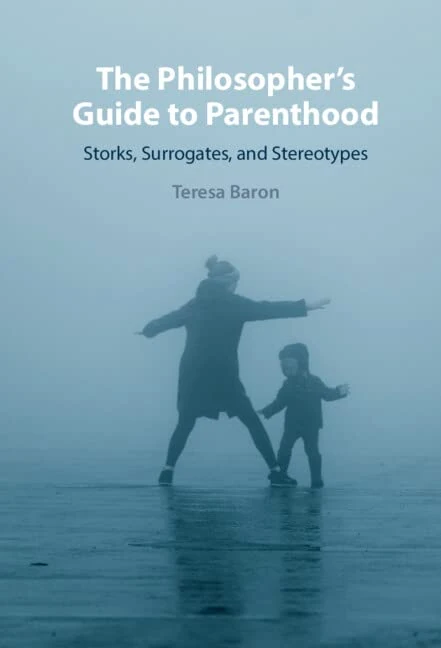 The Philosopher's Guide to Parenthood: Storks, Surrogates, and Stereotypes