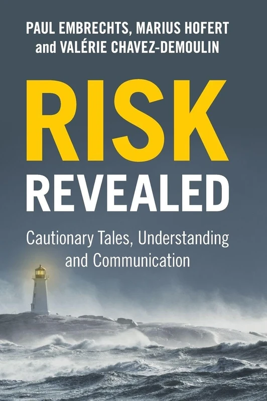 Risk Revealed: Cautionary Tales, Understanding and Communication
