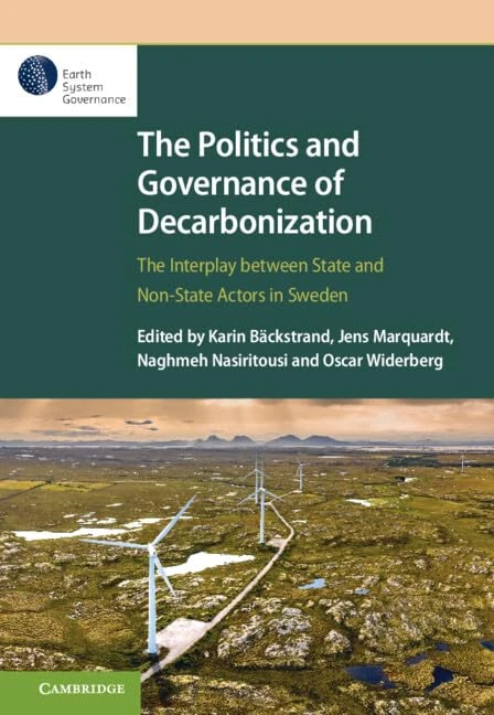 The Politics and Governance of Decarbonization: The Interplay between State and Non-State Actors in Sweden