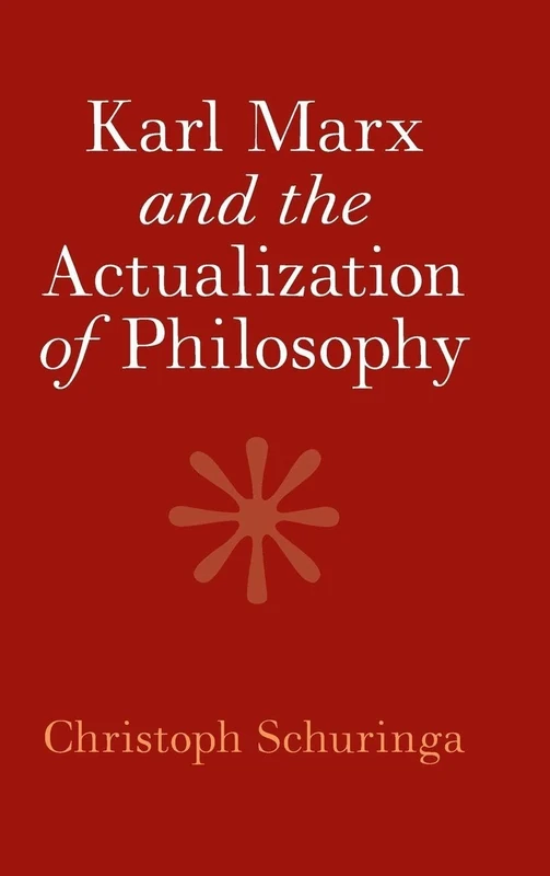 Karl Marx and the Actualization of Philosophy