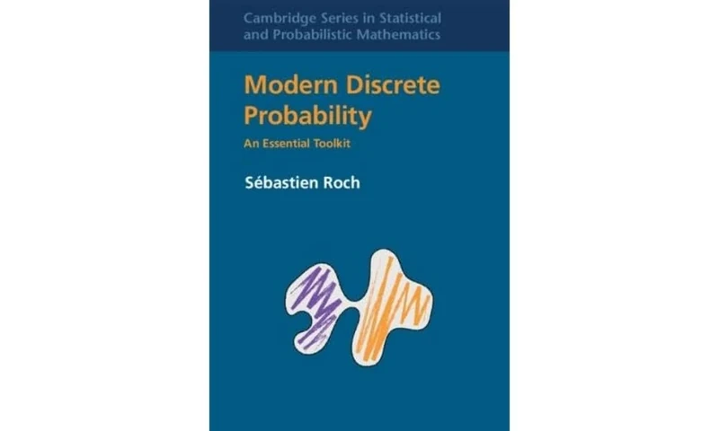 Modern Discrete Probability: An Essential Toolkit (Cambridge Series in Statistical and Probabilistic Mathematics)