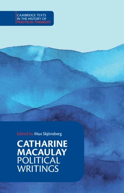 Catharine Macaulay: Political Writings (Cambridge Texts in the History of Political Thought)