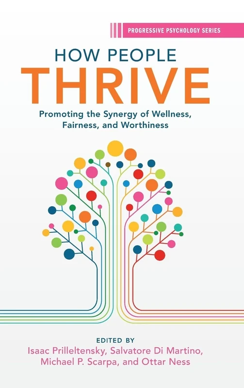 How People Thrive: Promoting the Synergy of Wellness, Fairness, and Worthiness (Progressive Psychology) - Image 1