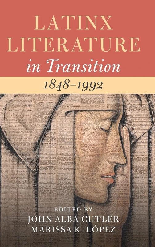 Latinx Literature in Transition, 1848–1992: Volume 2