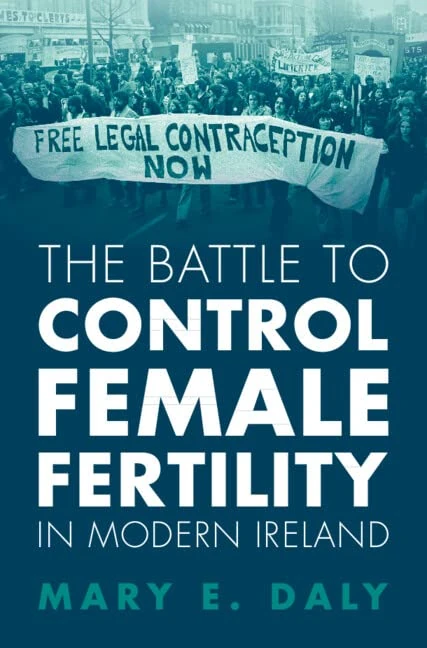 The Battle to Control Female Fertility in Modern Ireland