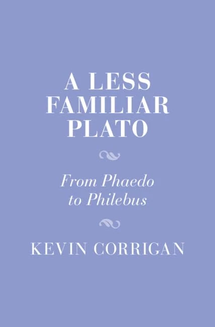 A Less Familiar Plato: From Phaedo to Philebus (Cambridge Studies in Religion and Platonism)