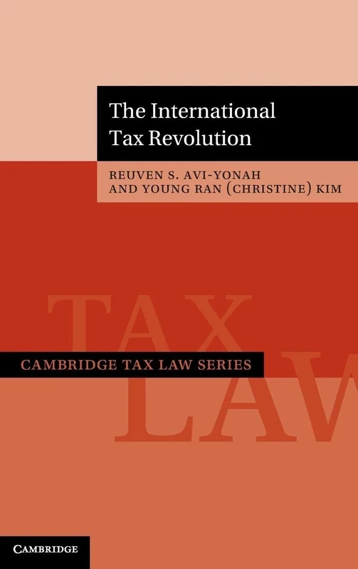 The International Tax Revolution (Cambridge Tax Law Series)