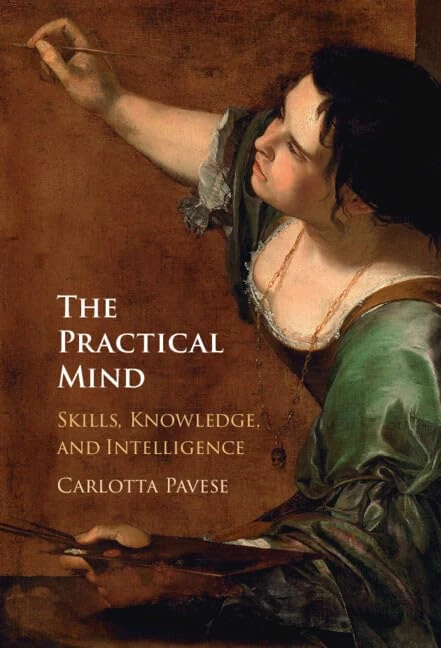 The Practical Mind: Skill, Knowledge, and Intelligence