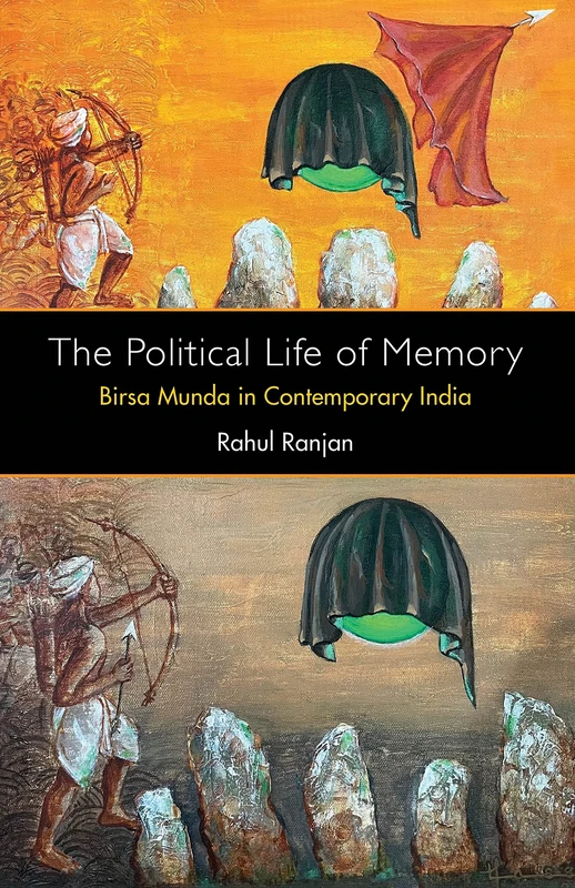 The Political Life of Memory: Birsa Munda in Contemporary India - Image 1