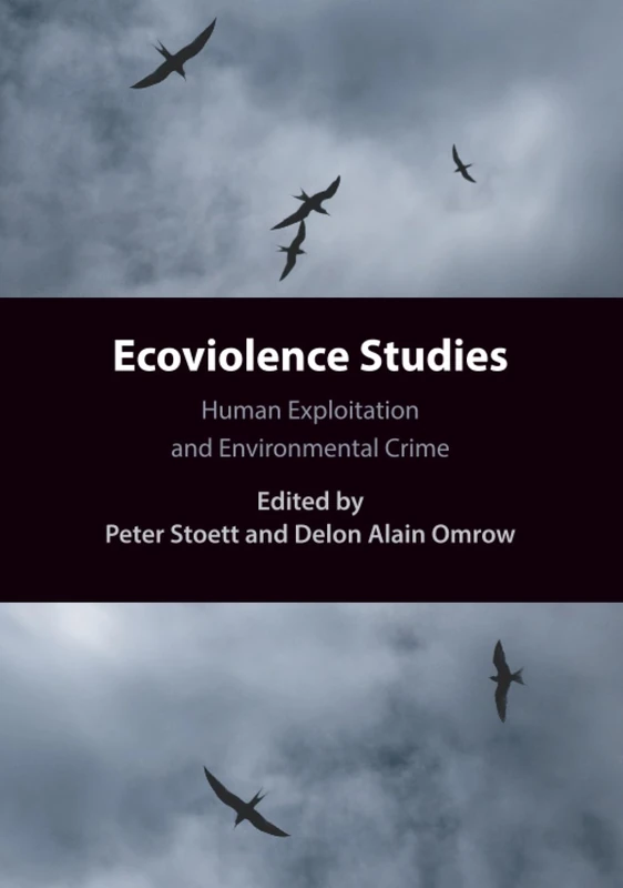 Ecoviolence Studies: Human Exploitation and Environmental Crime