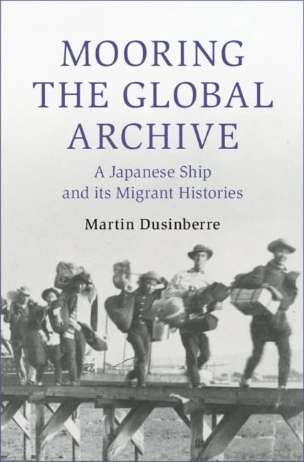 Mooring the Global Archive: A Japanese Ship and its Migrant Histories (Cambridge Oceanic Histories) - Image 1