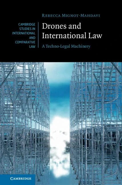 Drones and International Law: A Techno-Legal Machinery (Cambridge Studies in International and Comparative Law)