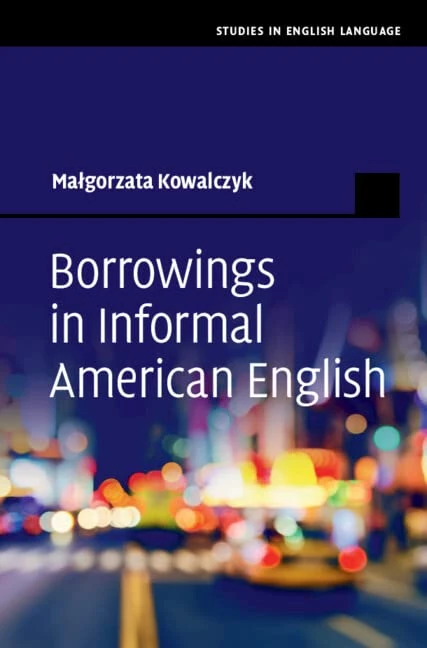 Borrowings in Informal American English (Studies in English Language)