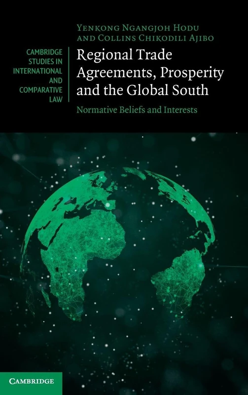 Regional Trade Agreements, Prosperity and the Global South: Normative Beliefs and Interests: 194 (Cambridge Studies in International and Comparative Law, Series Number 194) - Image 1