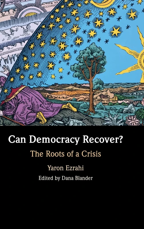 Can Democracy Recover?: The Roots of a Crisis