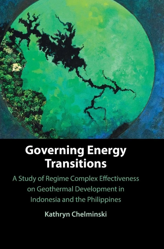 Governing Energy Transitions: A Study of Regime Complex Effectiveness on Geothermal Development in Indonesia and the Philippines