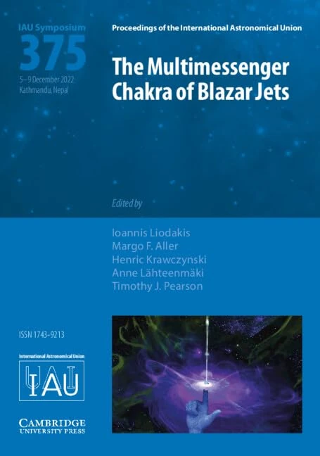 The Multimessenger Chakra of Blazar Jets (IAU S375): Proceedings of the 375th Symposium of the International Astronomical Union Kathmandu, Nepal 5-9 ... Astronomical Union Symposia and Colloquia)