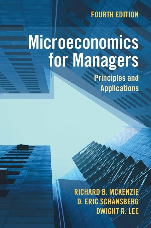 Microeconomics for Managers: Principles and Applications