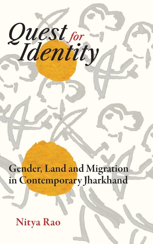Quest for Identity: Gender, Land and Migration in Contemporary Jharkhand