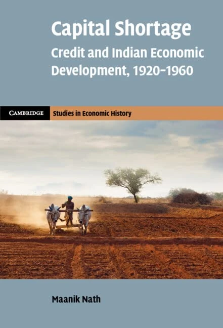 Capital Shortage: Credit and Indian Economic Development, 1920–1960 (Cambridge Studies in Economic History - Second Series) - Image 1