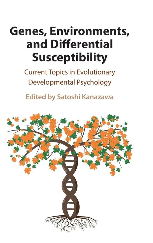 Genes, Environments, and Differential Susceptibility: Current Topics in Evolutionary Developmental Psychology