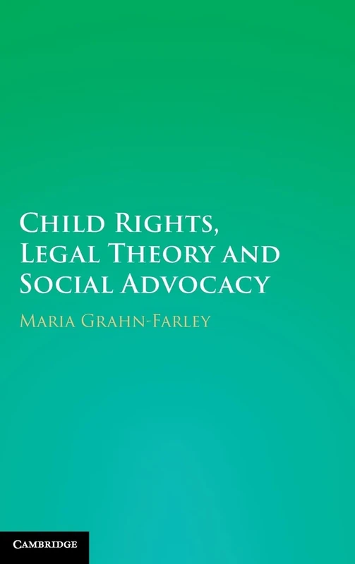 Child Rights, Legal Theory and Social Advocacy