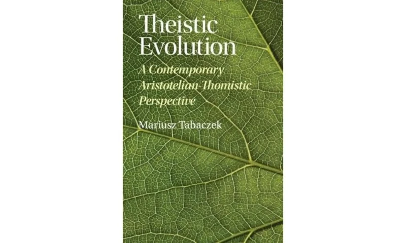 Theistic Evolution: A Contemporary Aristotelian-Thomistic Perspective